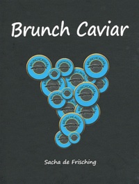 Sacha de Frisching - Brunch Caviar.