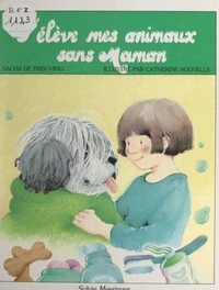 J'élève mes animaux sans maman