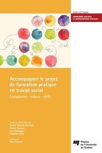 Sacha Genest Dufault et Annie Gusew - Accompagner le projet de formation pratique en travail social - Complexité, enjeux, défis.