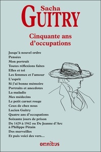 Sacha Guitry - Cinquante ans d'occupations.