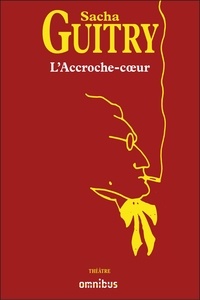 Sacha Guitry - L'Accroche-coeur.
