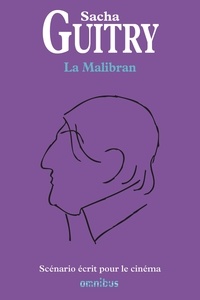 Sacha Guitry - La Malibran.