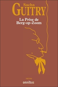 Sacha Guitry - La Prise de Berg-op-Zoom.