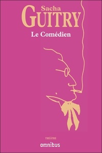 Sacha Guitry - Le Comédien.