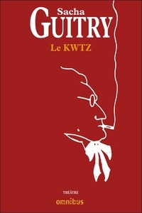 Sacha Guitry - Le KWTZ.