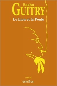 Sacha Guitry - le Lion et la Poule.