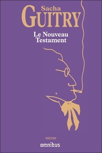 Sacha Guitry - Le Nouveau Testament.