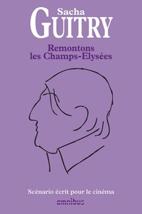 Sacha Guitry - Remontons les Champs-Élysées.