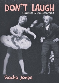  Sacha Jones - Don't Laugh: Keeping the Joneses Up, Vol. 1.