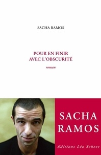 Sacha Ramos - Pour en finir avec l'obscurité.