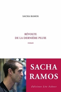 Sacha Ramos - Révolte de la dernière pluie.
