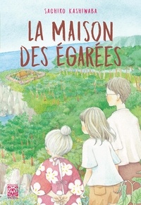 Sachiko Kashiwaba - La Maison des égarées.