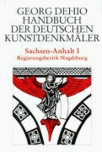 Sachsen-Anhalt 1. Bezirk Magdeburg. Handbuch der Deutschen Kunstdenkmäler.