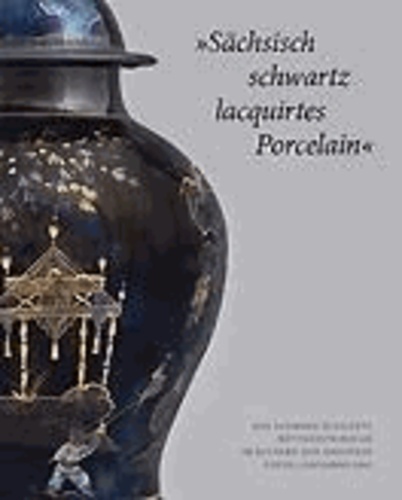 »Sächsisch schwartz lacquirtes Porcelain« - Das schwarz glasierte Böttgersteinzeug im Bestand der Dresdner Porzellansammlung.