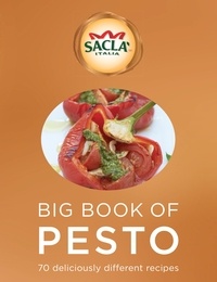 Sacla' Big Book of Pesto - 70 deliciously different recipes.