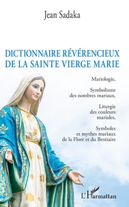 Dictionnaire révérencieux de la sainte vierge Marie