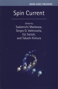 Sadamichi Maekawa et Sergio-O Valenzuela - Spin Current.