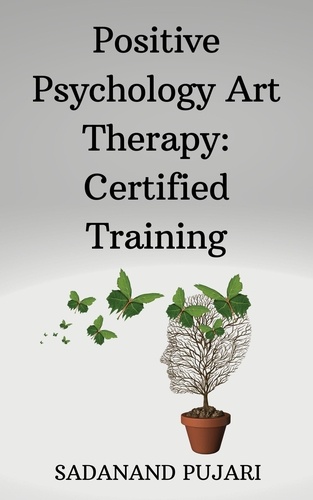  SADANAND PUJARI - Positive Psychology Art Therapy: Certified Training.