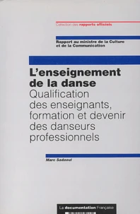 L'Enseignement De La Danse. Qualification Des Enseignants, Formation Et Devenir Des Danseurs Professionnels