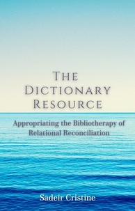  Sadeir Cristine - The Dictionary Resource: Appropriating the Bibliotherapy of Relational Reconciliation - Bibliotherapy, #1.
