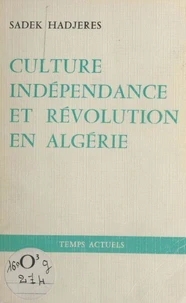 Culture, indépendance et révolution en Algérie