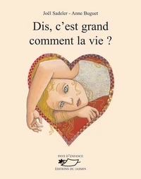 Dis, c'est grand comment la vie ?