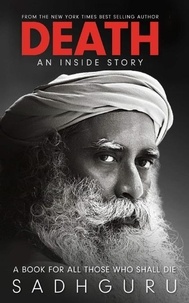  Sadhguru - Death: An Inside Story.