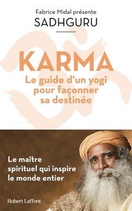  Sadhguru - Karma - Le guide d un yogi pour façonner sa destinée.