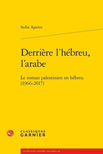 Derrière l'hébreu, l'arabe. Le roman palestinien en hébreu (1966-2017)