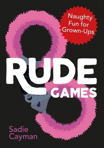 Rude Games. Naughty Fun for Grown-Ups