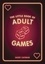 The Little Book of Adult Games. Naughty Games for Grown-Ups