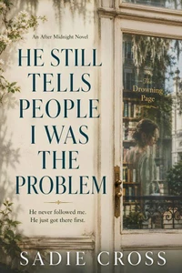 He Still Tells People I Was the Problem