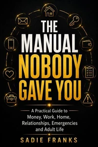 The Manual Nobody Gave You