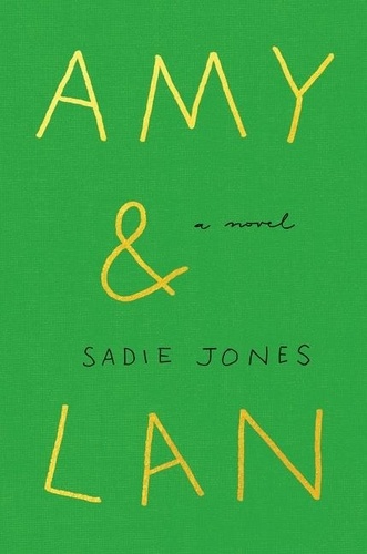Sadie Jones - Amy &amp; Lan - A Novel.