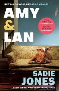 Sadie Jones - Amy and Lan - The enchanting new novel from the Sunday Times bestselling author of The Outcast.