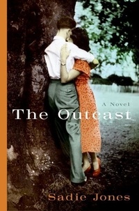 Sadie Jones - The Outcast - A Novel.