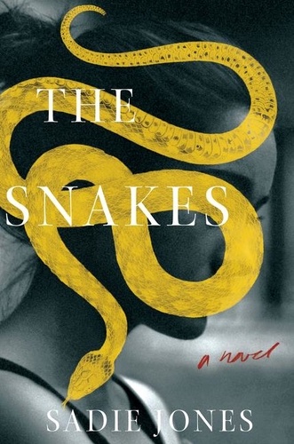 Sadie Jones - The Snakes - A Novel.