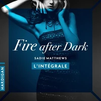 Fire After Dark - L'intégrale