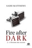 Sadie Matthews - Fire after dark Tome 2 : L'étreinte des secrets.