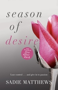 Sadie Matthews - Season of Desire - Complete edition, Seasons series Book 1.