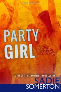 Party Girl: a First-time Hotwife Novella