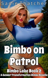 Bimbo on Patrol: A Gender Transformation Bimbo Novella