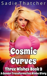 Cosmic Curves: A Gender Transformation Bimbo Story