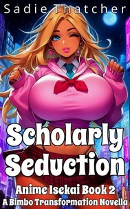 Scholarly Seduction: A Bimbo Transformation Novella