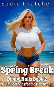 Spring Break: A Bimbo Transformation Story