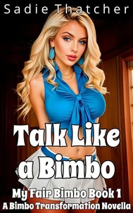 Talk Like a Bimbo: A Bimbo Transformation Novella