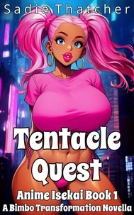 Tentacle Quest: A Bimbo Transformation Novella