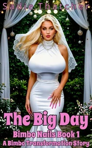 The Big Day: A Bimbo Transformation Story