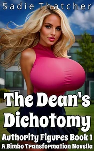 The Dean's Dichotomy: A Bimbo Transformation Novella