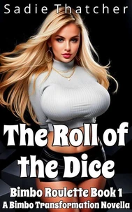 The Roll of the Dice: A Bimbo Transformation Novella